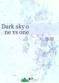Dark sky one vs one